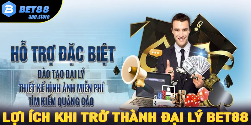 Những lợi ích người chơi sẽ nhận được nếu trở thành đại lý Bet88