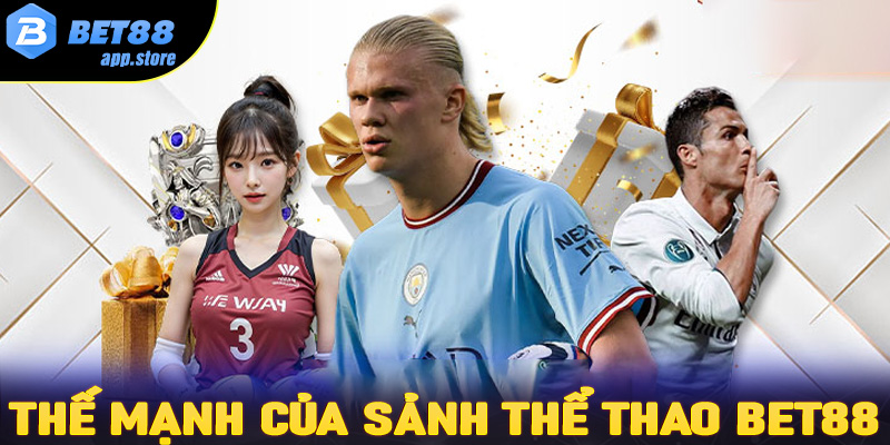 Thế mạnh mà sàn cá cược thể thao Bet88 đem lại cho cược thủ 