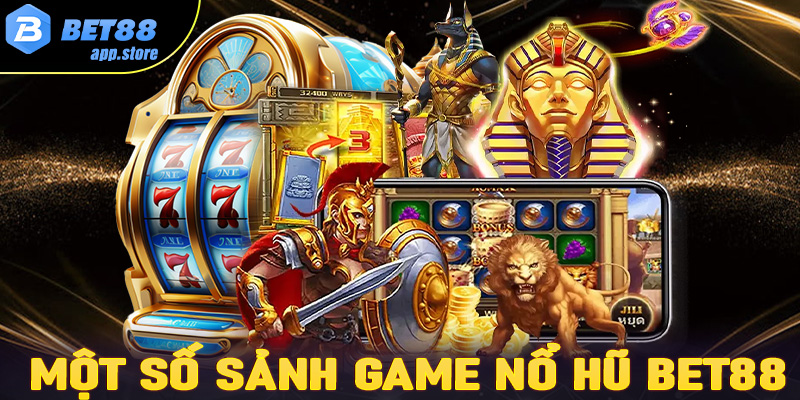 Một số sảnh game nổ hũ Bet88 đang được yêu thích nhất hiện nay 