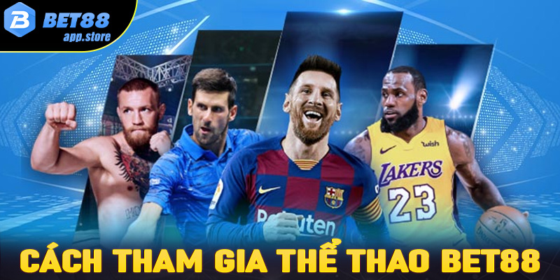 Hướng dẫn cách truy cập tham gia cá cược thể thao Bet88 