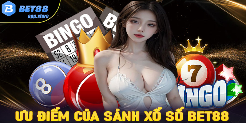 Những ưu điểm nổi bật mà sảnh cá cược xổ số Bet88 hiện đang sở hữu